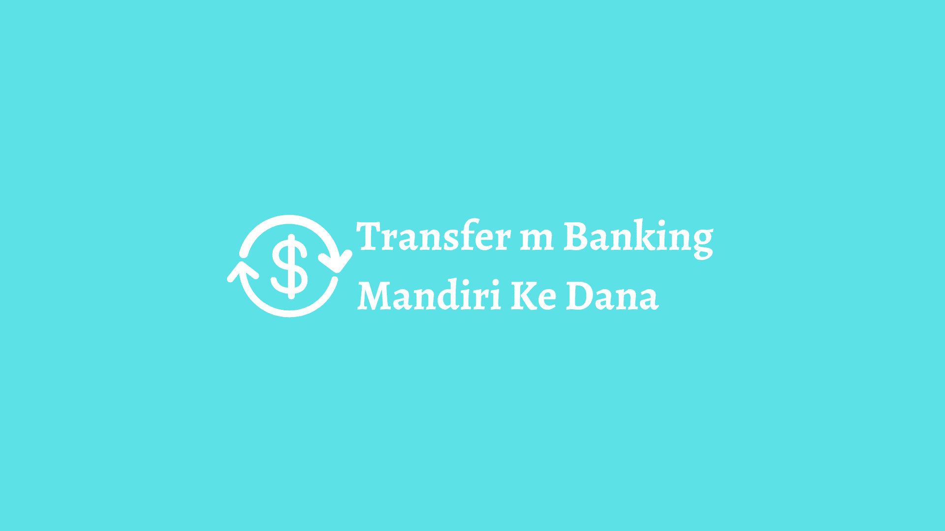 cara transfer m banking mandiri ke dana