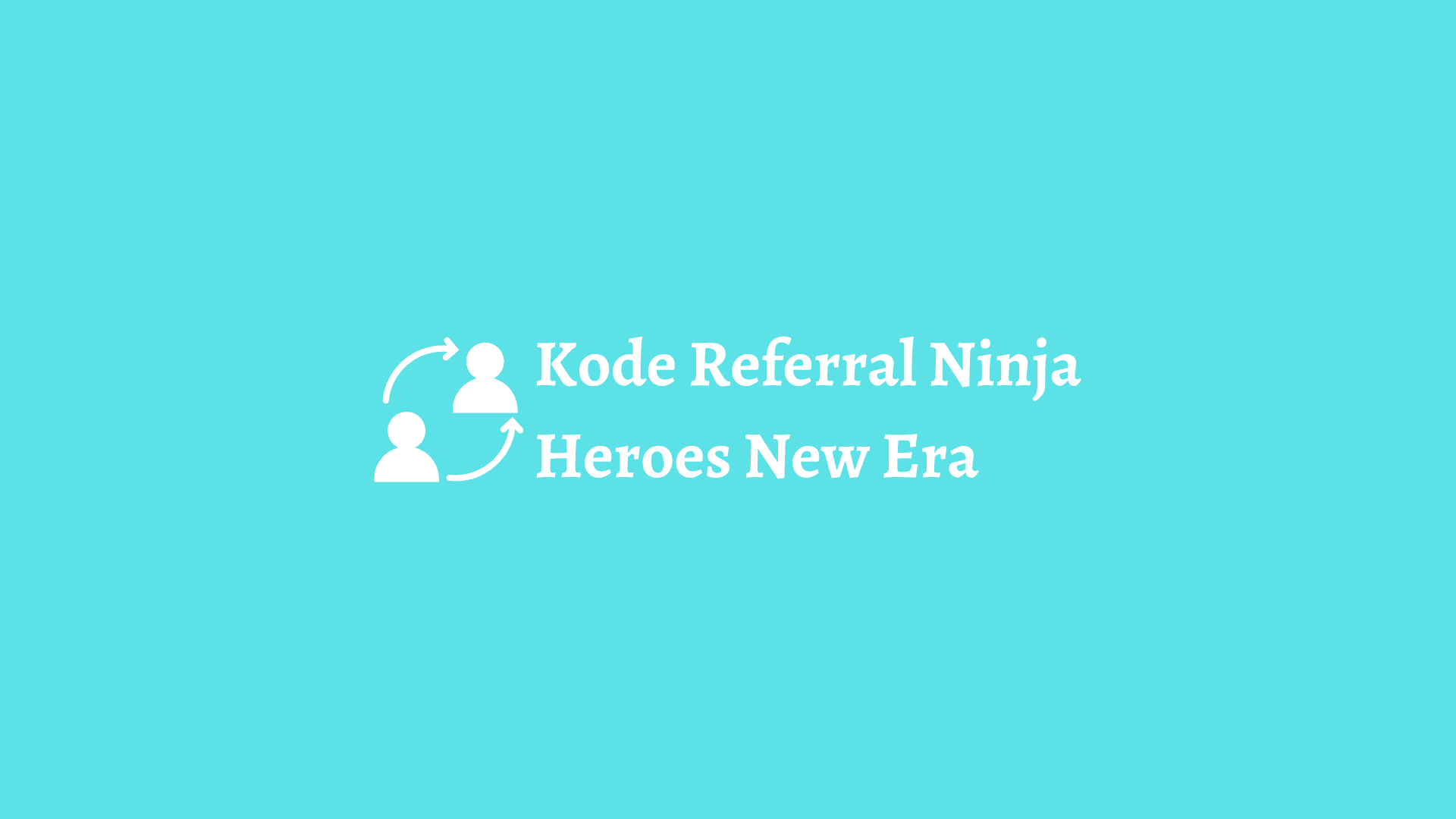 kode referral ninja heroes new era