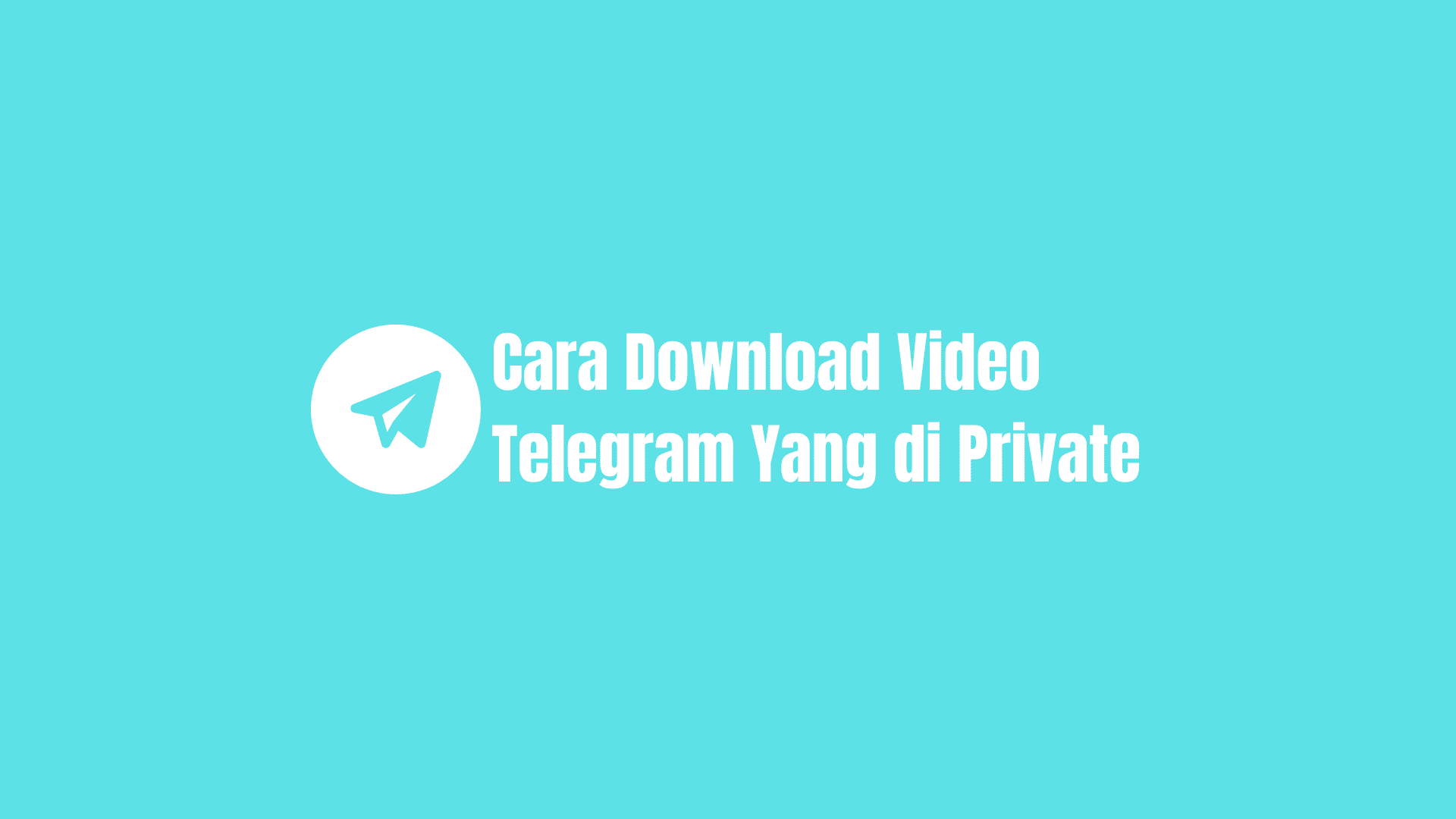 cara download video telegram yang di private