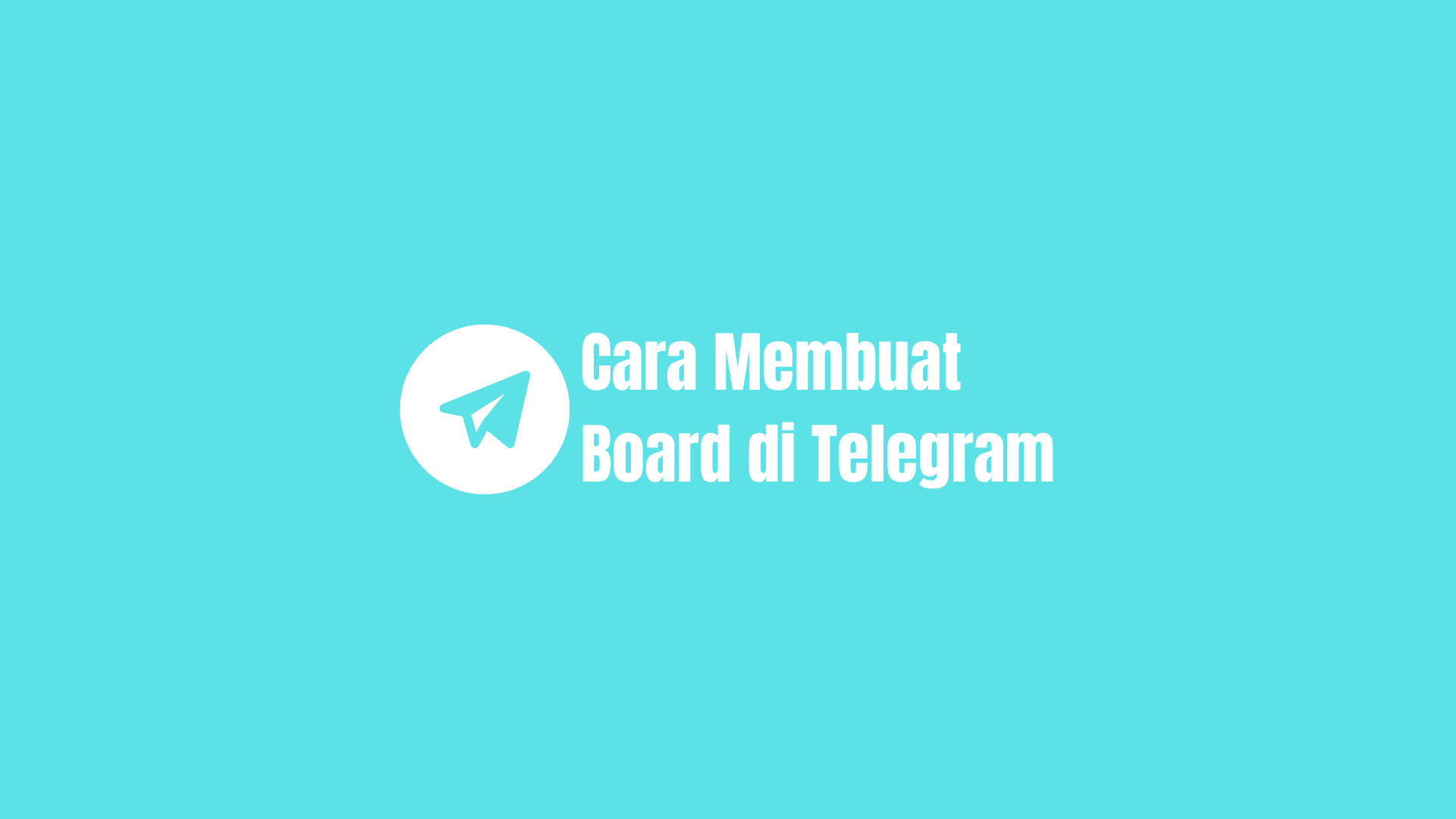 cara membuat board di telegram
